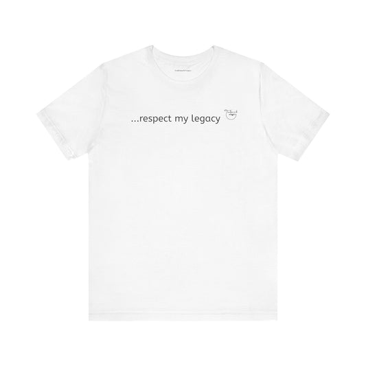 Trademark Legacy - respect my legacy with logo - Short Sleeved T-Shirt