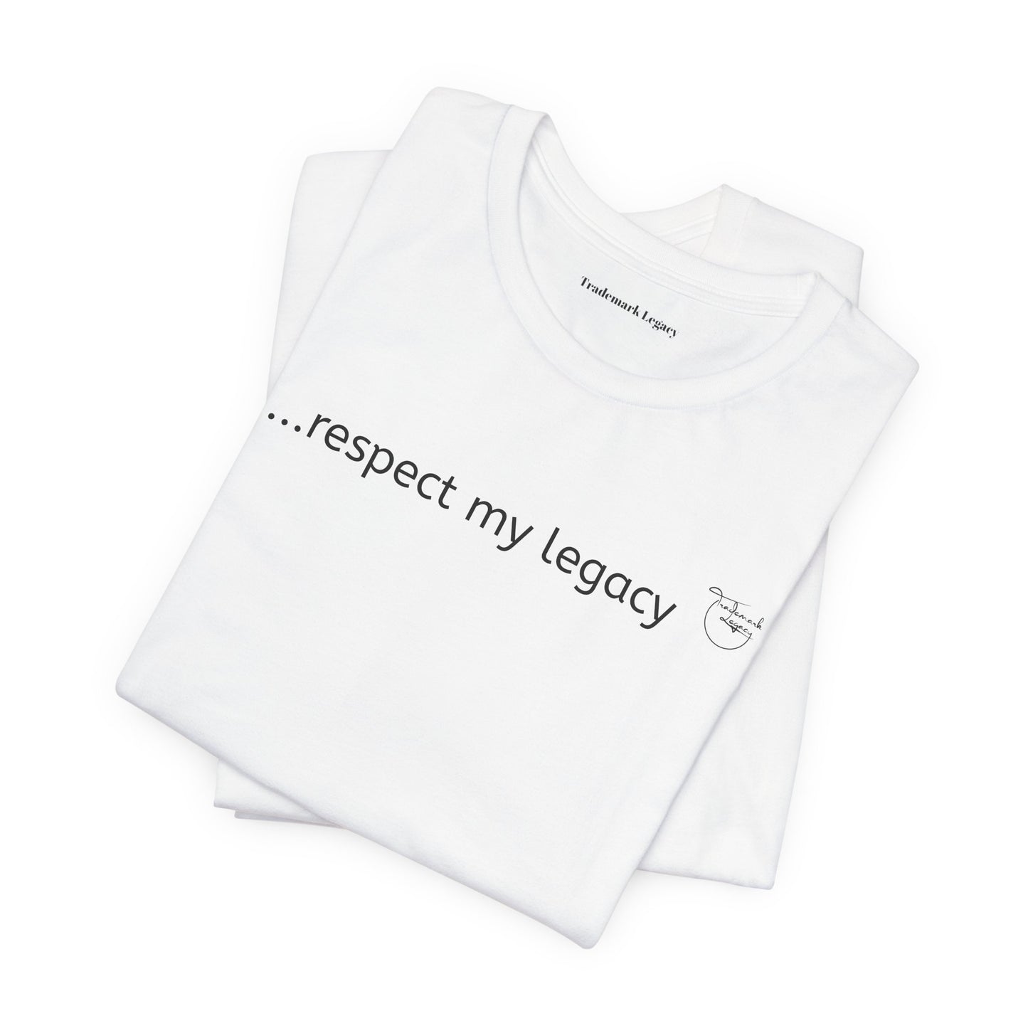 Trademark Legacy - respect my legacy with logo - Short Sleeved T-Shirt